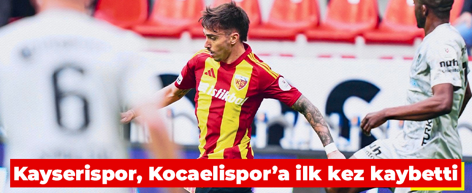 Kayserispor, Kocaelispor’a ilk kez kaybetti