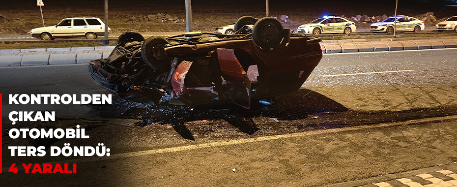 Kontrolden çıkan otomobil ters döndü: 4 yaralı