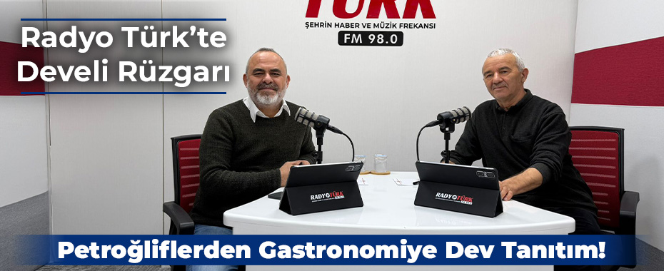 Radyo Türk’te Develi Rüzgarı: Petroğliflerden Gastronomiye Dev Tanıtım!