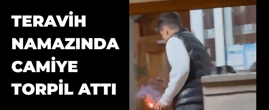 Teravih namazında camiye torpil attı