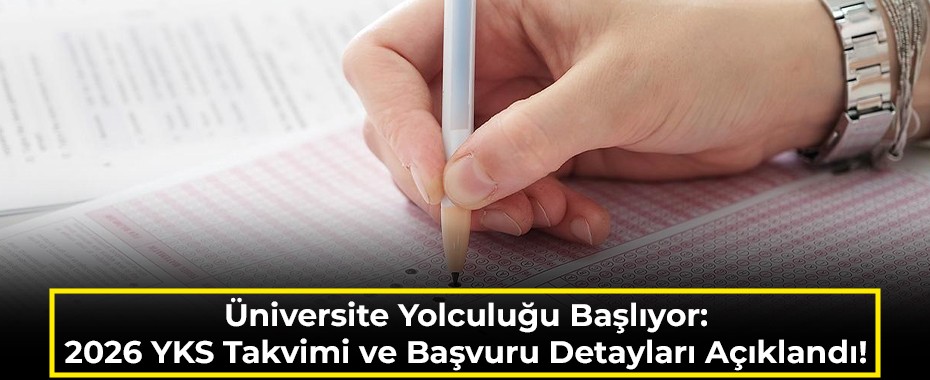 Üniversite Yolculuğu Başlıyor: 2026 YKS Takvimi ve Başvuru Detayları Açıklandı!