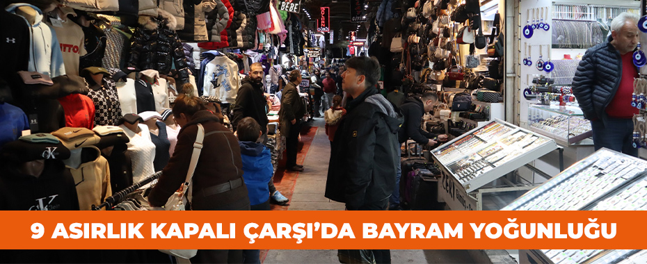 9 asırlık Kapalı Çarşı’da bayram yoğunluğu
