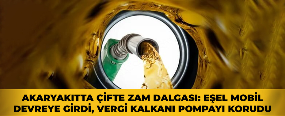 Akaryakıtta Çifte Zam Dalgası: Eşel Mobil Devreye Girdi, Vergi Kalkanı Pompayı Korudu