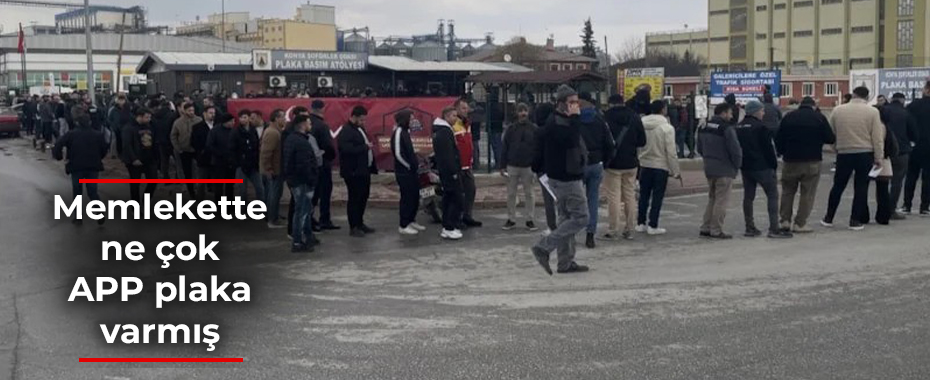 APP Plaka Devri Kapandı, 