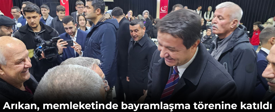Arıkan, memleketinde bayramlaşma törenine katıldı