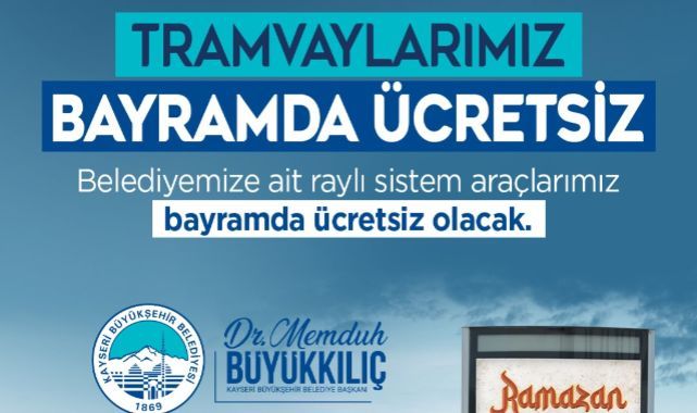 Başkan Büyükkılıç'tan Bayram müjdesi: Tramvaylar 3 gün ücretsiz