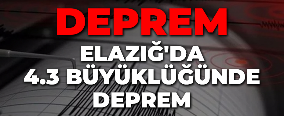 Elazığ'da 4.3 büyüklüğünde deprem