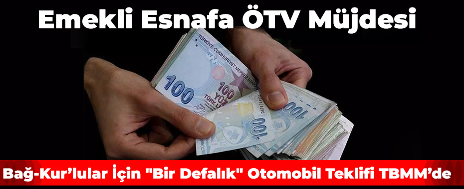 Emekli Esnafa ÖTV Müjdesi: Bağ-Kur’lular İçin