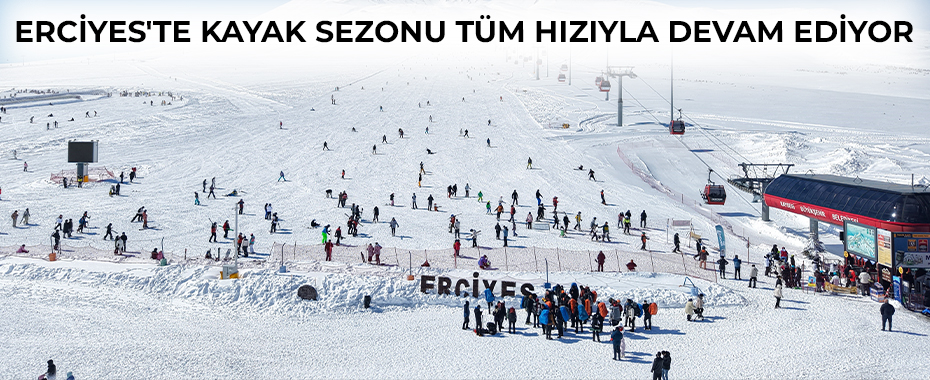 Erciyes'te kayak sezonu tüm hızıyla devam ediyor