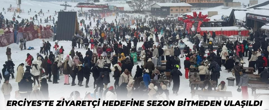 Erciyes'te ziyaretçi hedefine sezon bitmeden ulaşıldı