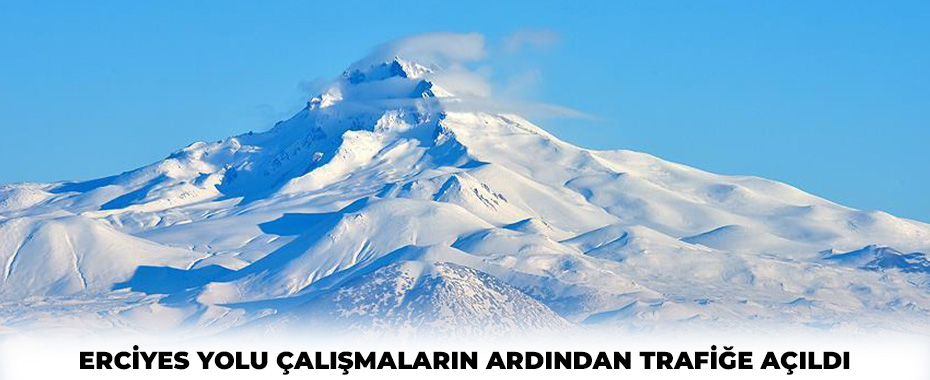 Erciyes yolu çalışmaların ardından trafiğe açıldı