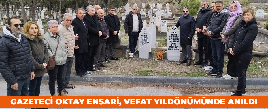 Gazeteci Oktay Ensari, vefat yıldönümünde anıldı