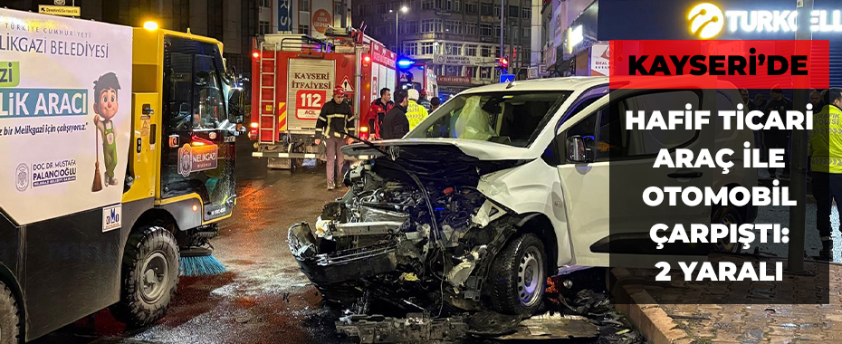 Hafif ticari araç ile otomobil çarpıştı: 2 yaralı