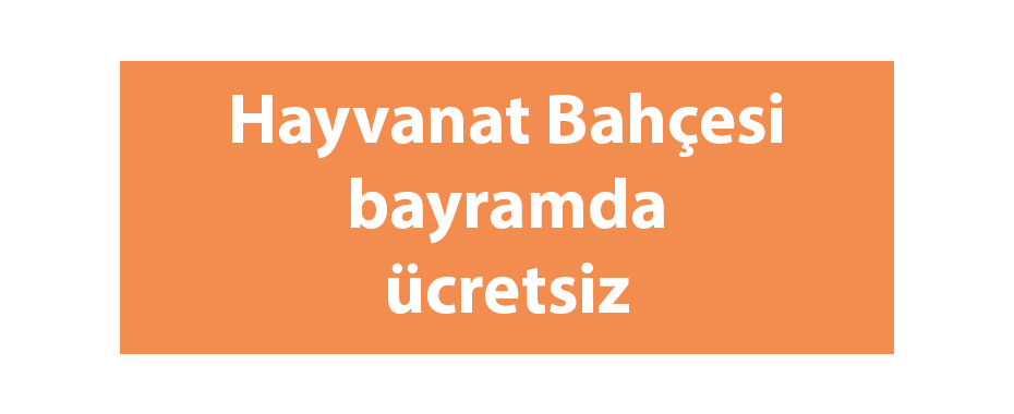 Hayvanat Bahçesi bayramda ücretsiz
