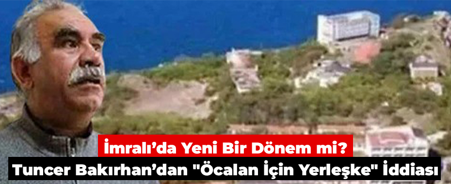 İmralı’da Yeni Bir Dönem mi? Tuncer Bakırhan’dan