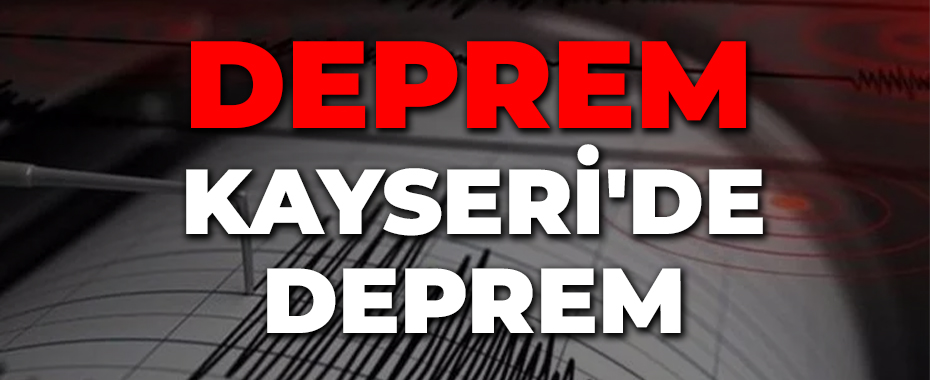 Kayseri'de deprem