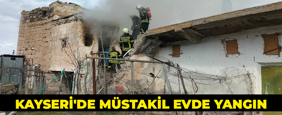 Kayseri'de müstakil evde yangın