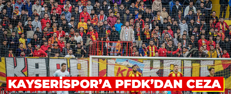 Kayserispor’a PFDK’dan ceza