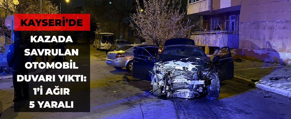 Kazada savrulan otomobil duvarı yıktı: 1’i ağır 5 yaralı