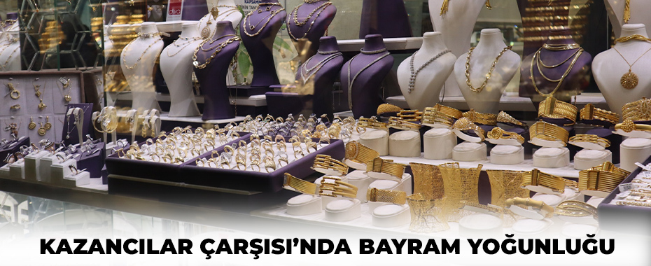 Kazancılar Çarşısı’nda bayram yoğunluğu