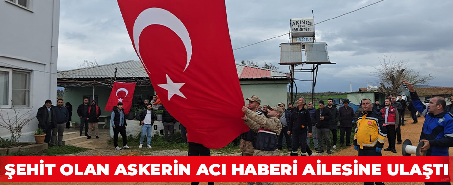 Şehit olan askerin acı haberi ailesine ulaştı