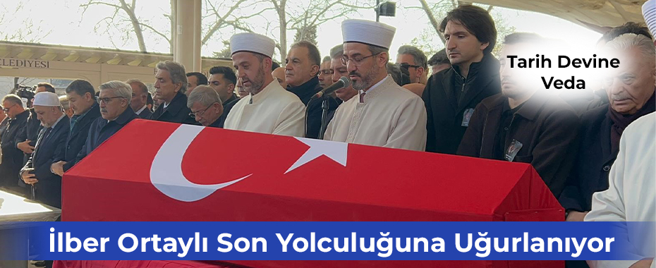 Tarih Devine Veda: İlber Ortaylı Son Yolculuğuna Uğurlanıyor
