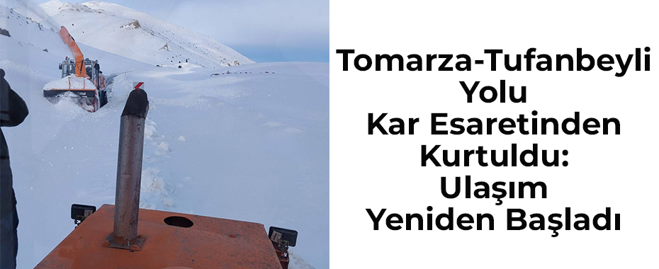 Tomarza-Tufanbeyli Yolu Kar Esaretinden Kurtuldu: Ulaşım Yeniden Başladı