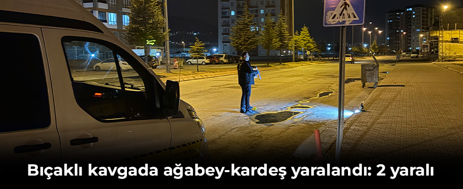 Bıçaklı kavgada ağabey-kardeş yaralandı: 2 yaralı
