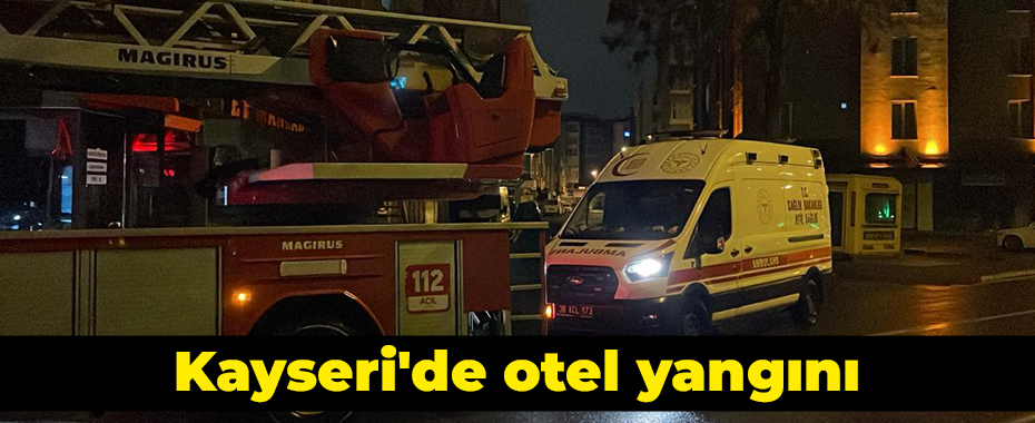 Kayseri'de otel yangını
