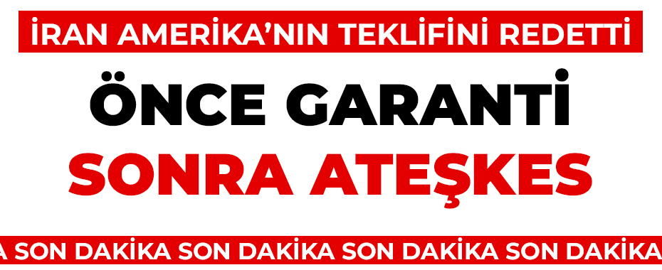 Körfez'de Ateşkes Umudu Kısa Sürdü: İran, Pakistan’ın İki Aşamalı Planını Reddetti