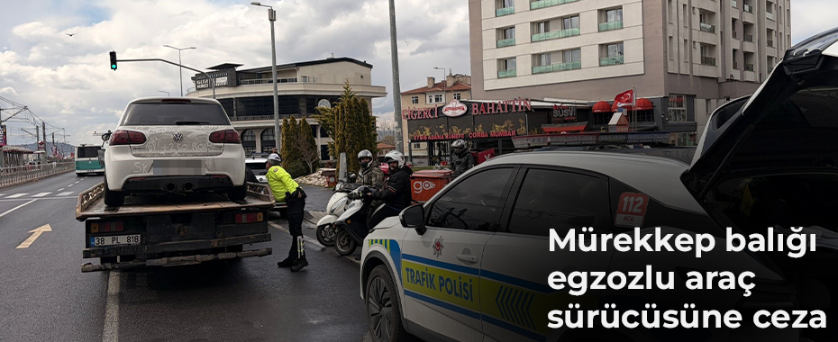 Mürekkep balığı egzozlu araç sürücüsüne ceza